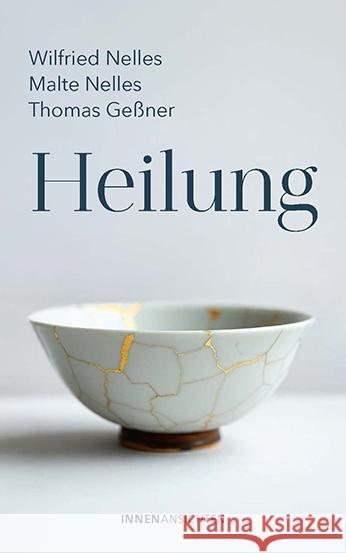 Heilung Nelles, Wilfried, Nelles, Malte, Geßner, Thomas 9783910654099