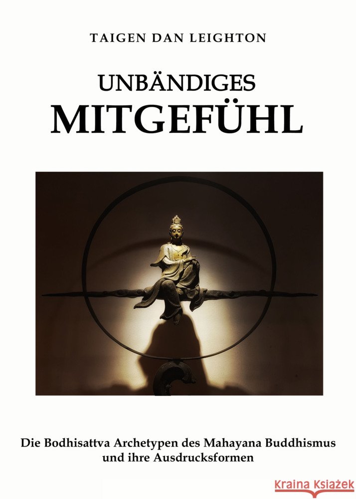 Unbändiges Mitgefühl Leighton, Taigen Dan 9783910660380