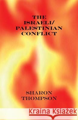 The Israeli/Palestinian Conflict Sharon Thompson 9783910667174 Texianer Verlag