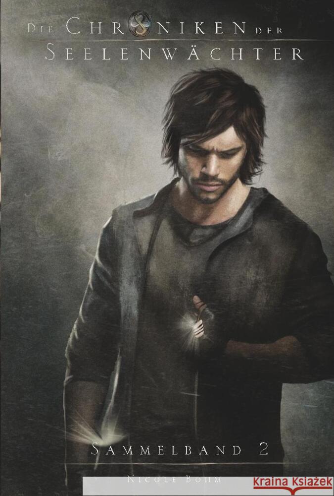 Die Chroniken der Seelenwächter - Sammelband 2 (Bände 4-6):: Ausgezeichnet mit dem Deutschen Phantastik-Preis 2016 in der Kategorie Beste Serie Böhm, Nicole 9783910712768