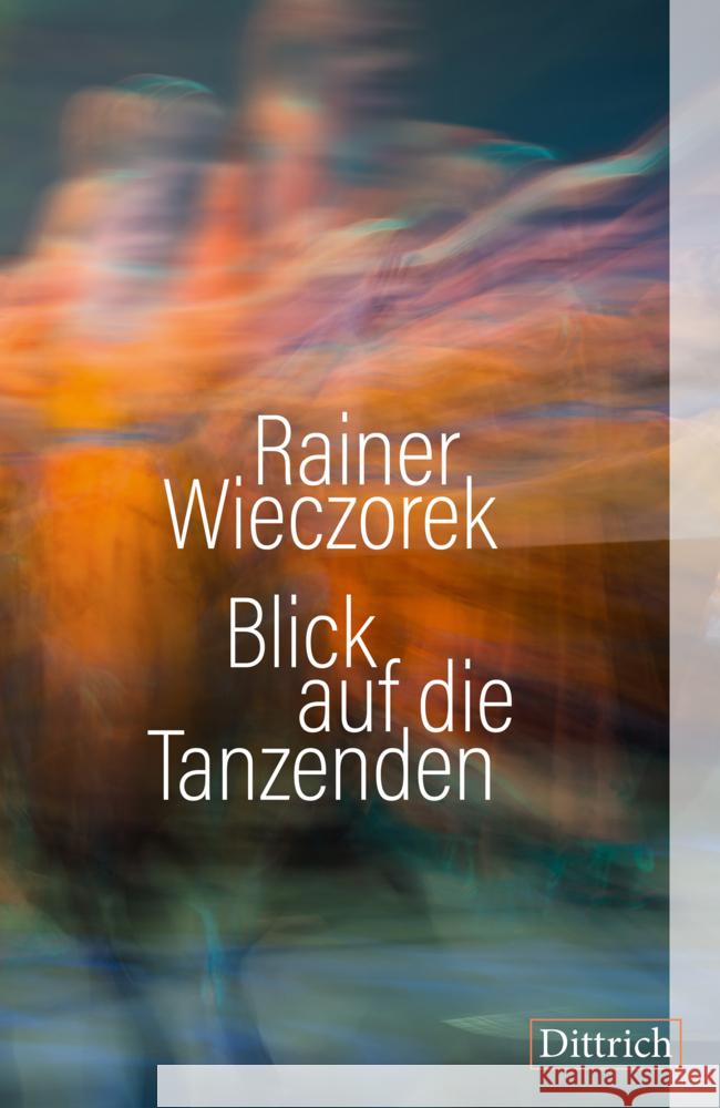 Blick auf die Tanzenden Wieczorek, Rainer 9783910732278 Dittrich, Berlin