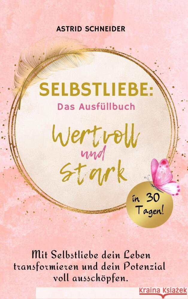 Selbstliebe: Das Ausfüllbuch Schneider, Astrid 9783910743038