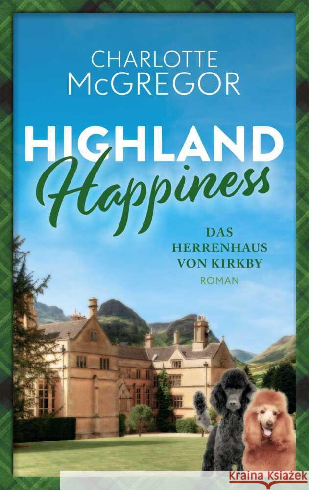 Highland Happiness - Das Herrenhaus von Kirkby Charlotte, McGregor 9783910843103