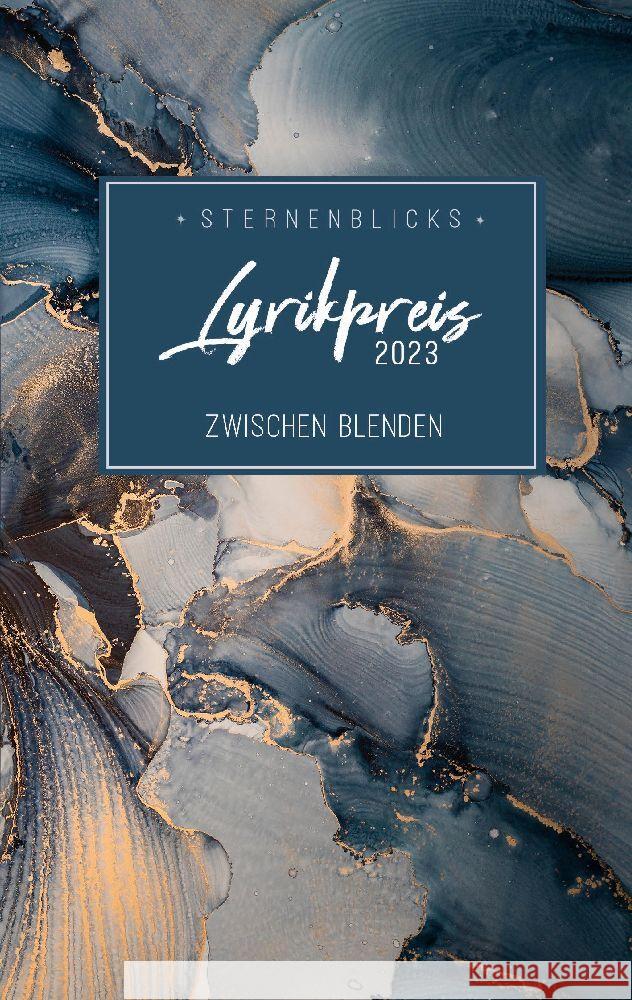 Zwischen Blenden: SternenBlicks Lyrikpreis 2023 Nadja Felscher Stephanie Mattner Sternenblick Verein 9783910947092