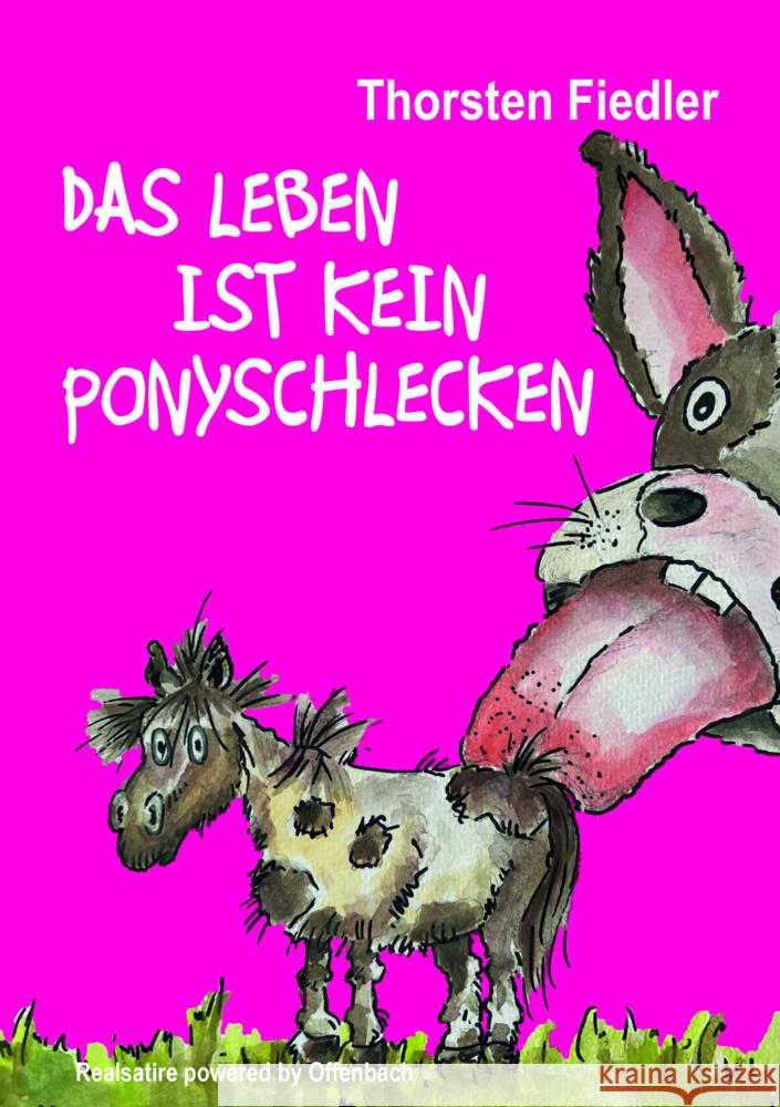 Das Leben ist kein Ponyschlecken Fiedler, Thorsten 9783911008303