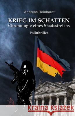 Krieg im Schatten: Chronologie eines Staatsstreichs Andreas Reinhardt 9783911085229