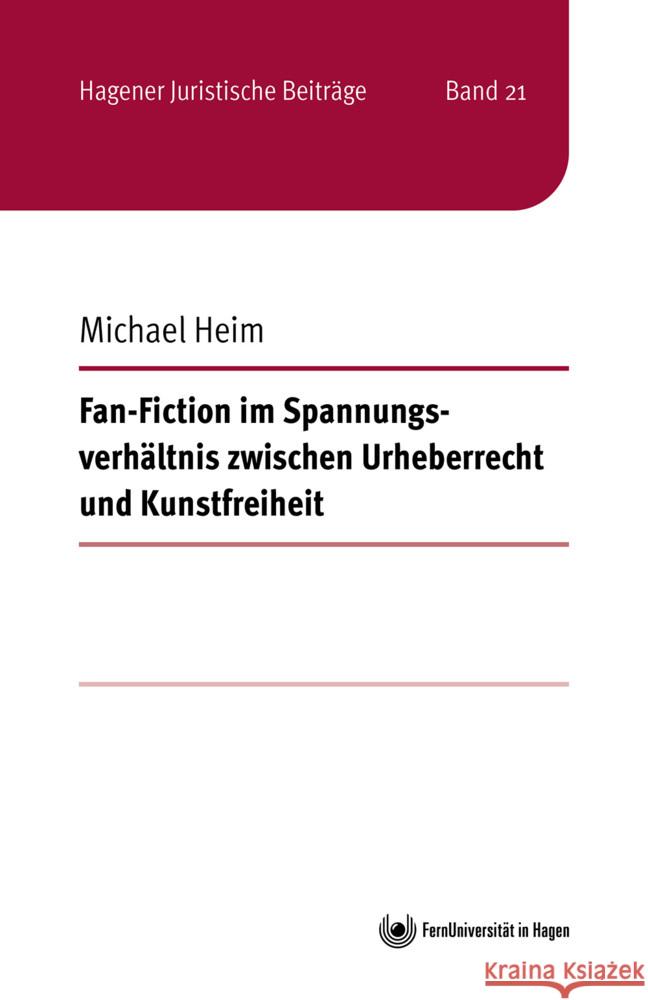 Fan-Fiction im Spannungsverhältnis zwischen Urheberrecht und Kunstfreiheit Heim, Michael 9783911148078