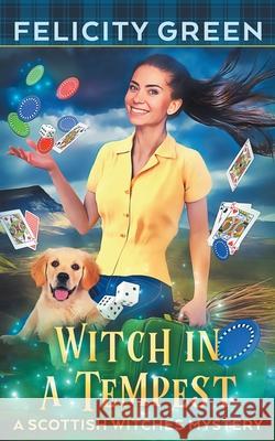 Witch in a Tempest: A Scottish Witches Mystery Felicity Green 9783911238052