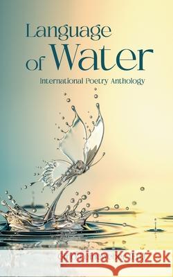 Language of Water: International Poetry Anthology Gino Leineweber 9783911320160