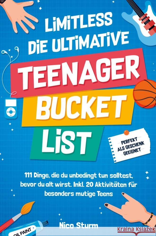 Limitless - Die ultimative Teenager Bucketlist Nico  Sturm 9783911368247