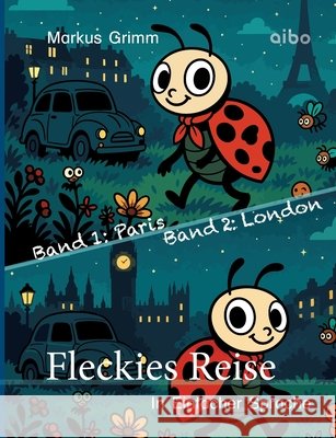Fleckies Reise - in Einfacher Sprache: Band 1 und 2 Grimm, Markus 9783911420488