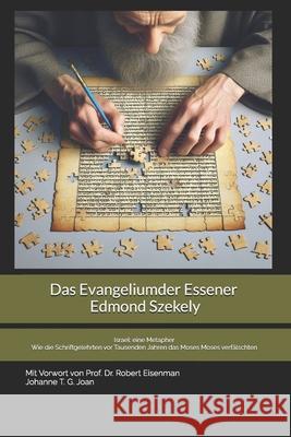 1. Teil: Das Evangelium der Essener - von Dr. Edmond Szekely: 2. Teil: Israel: eine Metapher - Wie die Schriftgelehrten vor Tau Edmond Szekely Edmond Szekely Robert Eisenman 9783911458030 Independently Published