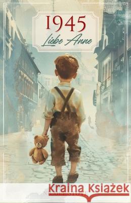 1945 - Liebe Anne Nicole Stoye 9783911614122 Nicole Stoye