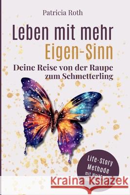 Leben mit mehr Eigen-Sinn Roth, Patricia 9783911683043 tredition