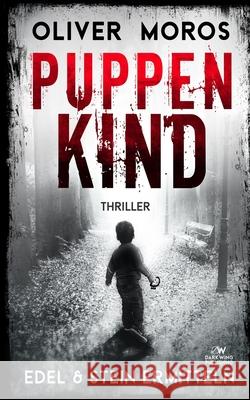 Puppenkind: Ein Edel & Stein Thriller Oliver Moros 9783911839020
