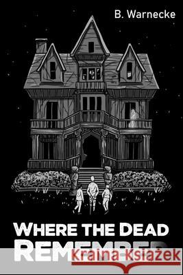 Where the Dead Remember B. Warnecke 9783911949019 B. Warnecke