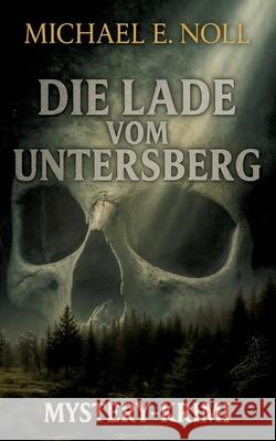 Die Lade vom Untersberg Noll, Michael E. 9783912186024