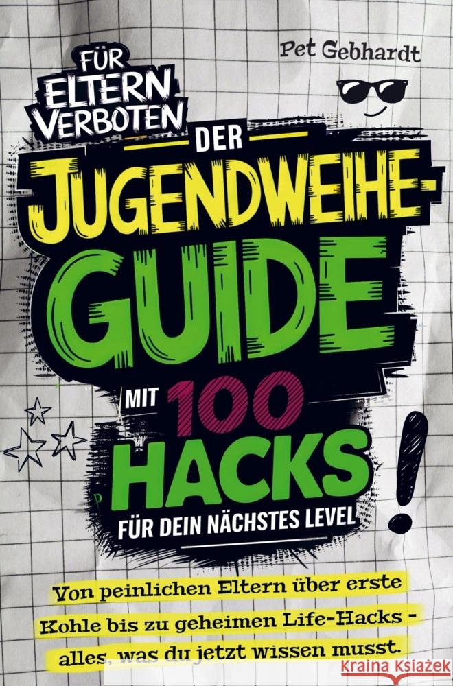 Der Jugendweihe-Guide mit 100 Hacks für dein nächstes Level Gebhardt, Pet 9783912221053