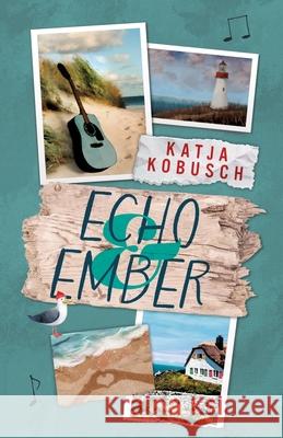 Echo & Ember Kobusch, Katja 9783912252002 tredition