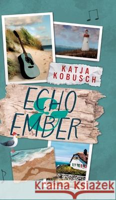 Echo & Ember Kobusch, Katja 9783912252019 tredition