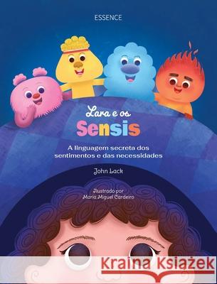 Lara e os Sensis: A linguagem secreta dos sentimentos e das necessidades John Lack 9783912410006