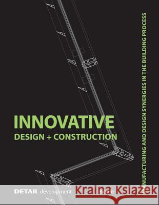 Innovative Design and Construction Stefan Behling Christian Brensing Andreas Fuchs 9783920034331 Walter de Gruyter