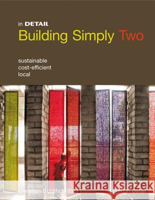 Building Simply Two: Sustainable, Cost-Efficient, Local Christian Schittich 9783920034676