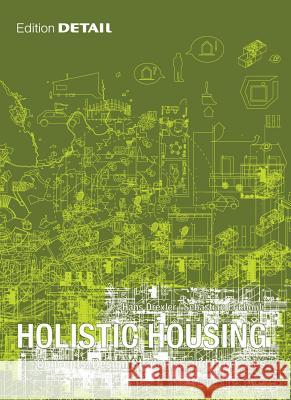 Holistic Housing : Concepts, Design Strategies and Processes Drexler, Hans; El khouli, Sebastian 9783920034782 Institut für internationale Architektur-Dokum