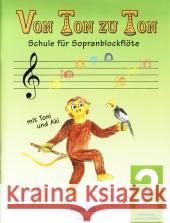 Von Ton zu Ton. Bd.2 : Schule für Sopranblockflöte mit Toni und Aki Zahner, Eva-Maria   9783920470139 Holzschuh