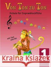 Von Ton zu Ton, Deutsche Griffweise. Bd.1 : Schule für Sopranblockflöte mit Toni und Aki Zahner, Eva-Maria   9783920470160 Holzschuh