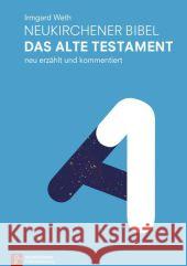 Neukirchener Bibel - Das Alte Testament : neu erzählt und kommentiert Weth, Irmgard 9783920524818 Neukirchener Kalenderverlag