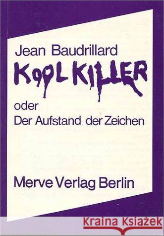 Kool Killer oder Der Aufstand der Zeichen Baudrillard, Jean   9783920986982 Merve