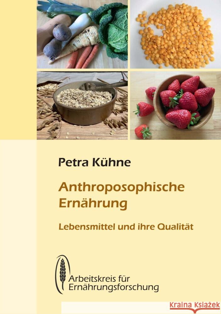 Anthroposophische Ernährung Kühne, Petra 9783922290384 Arbeitskreis für Ernährungsforschung