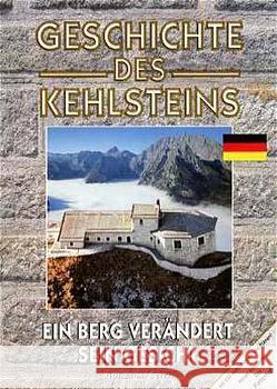 Geschichte des Kehlsteins : Ein Berg verändert sein Gesicht Beierl, Florian M.   9783922590811 Plenk
