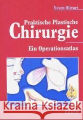 Praktische Plastische Chirurgie : Ein Operationsatlas Olivari, Neven Richter, Dirk Eder, Egon  9783922777557