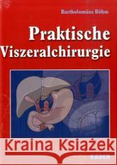 Praktische Viszeralchirurgie Böhm, Bartholomäus   9783922777656