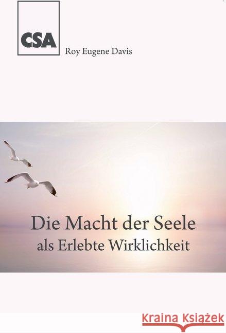 Die Macht der Seele : als Erlebte Wirklichkeit Davis, Roy Eugene 9783922779049