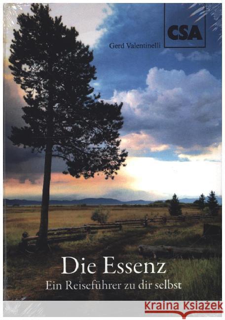 Die Essenz : Ein Reiseführer zu dir selbst Valentinelli, Gerd 9783922779339