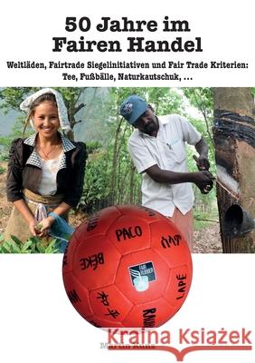 50 Jahre im Fairen Handel Martin Kunz 9783922845645 Martin Kunz