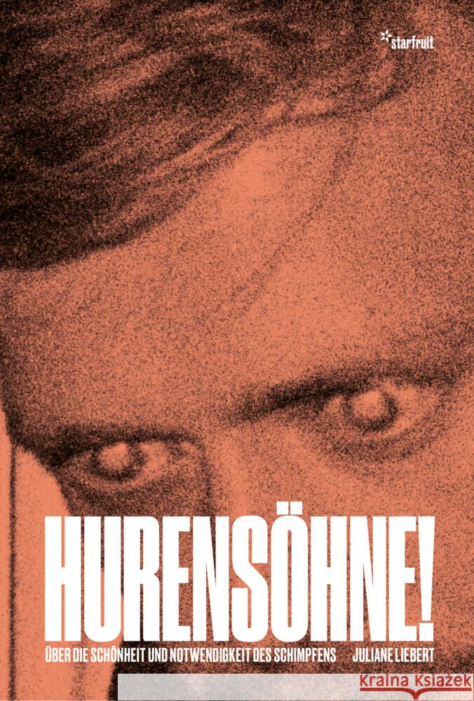 Hurensöhne! Liebert, Juliane 9783922895381 Starfruit Publications