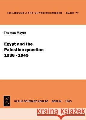 Egypt and the Palestine Question 1936 - 1945 Thomas Mayer 9783922968207 Klaus Schwarz