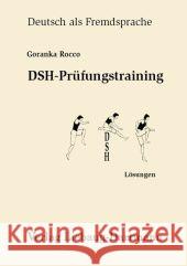 DSH-Prüfungstraining, Lösungen Rocco, Goranka   9783922989592 Liebaug-Dartmann