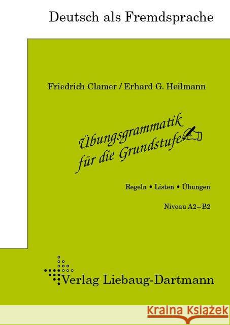 Regeln, Listen, Übungen : Arbeitsheft. Niveau A2-B2 Clamer, Friedrich Heilmann, Erhard G. Röller, Helmut 9783922989707 Liebaug-Dartmann