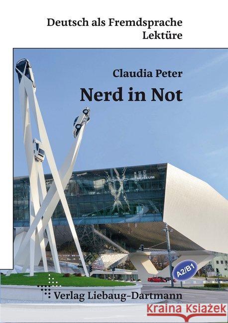 Nerd in Not : Lektüre für Jugendliche und Erwachsene - Niveau A2 und B1 Peter, Claudia 9783922989943 Liebaug-Dartmann