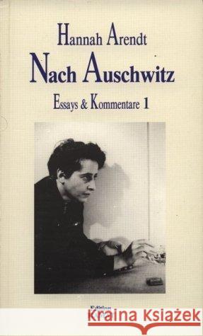 Nach Auschwitz : Essays & Kommentare Arendt, Hannah   9783923118816 Edition Tiamat