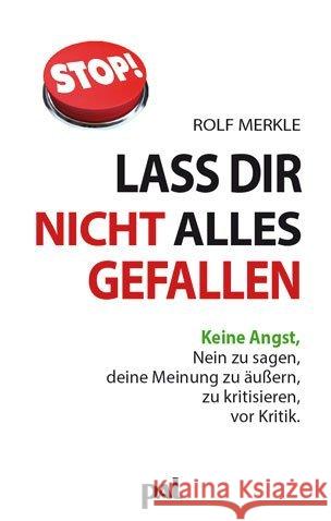 Lass Dir nicht alles gefallen : Keine Angst, Nein zu sagen, deine Meinung zu äußern, zu kritisieren, vor Kritik Merkle, Rolf   9783923614356