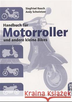 Handbuch für Motorroller und andere kleine Bikes Rauch, Siegfried Schwietzer, Andy  9783924043209 Rieck