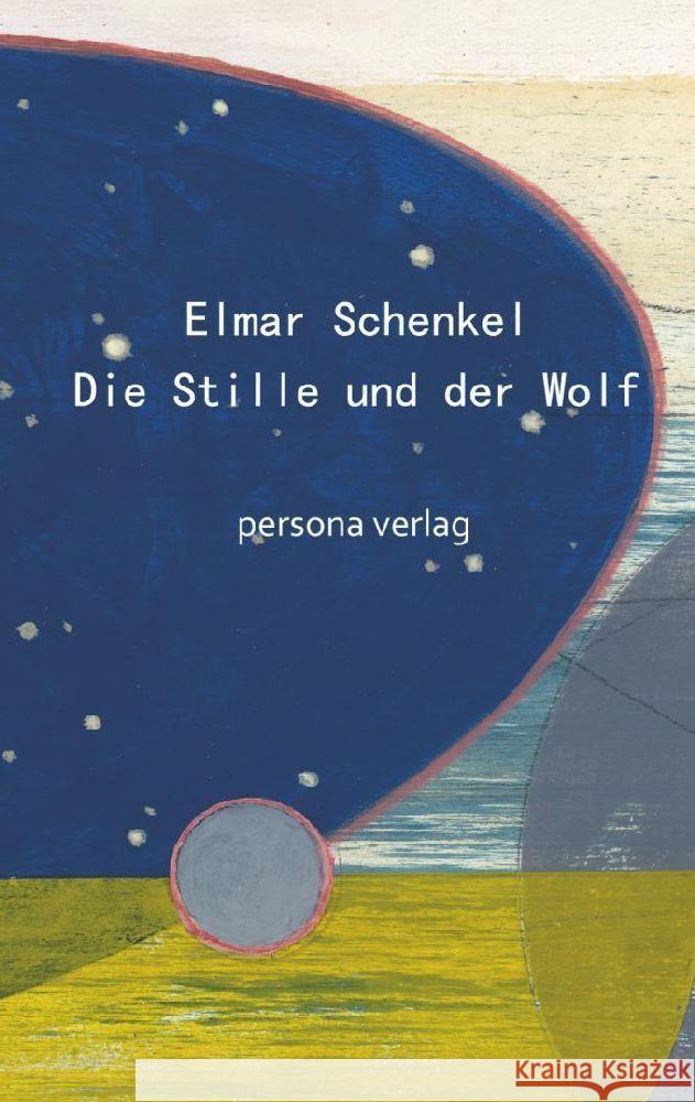 Die Stille und der Wolf Schenkel, Elmar 9783924652401