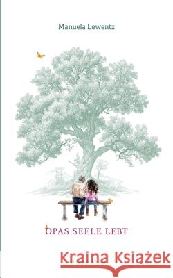 Opas Seele lebt Manuela Lewentz 9783925180538