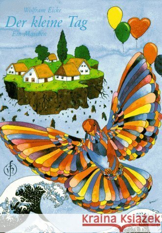 Der kleine Tag : Ein Märchen Eicke, Wolfram   9783925197093 Partisch + Röhling